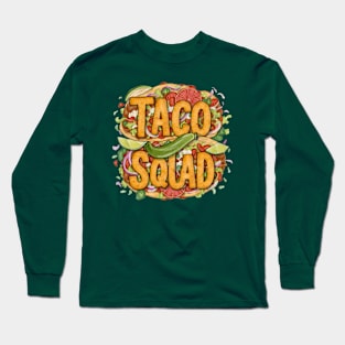 Taco Squad: Flavorful Gathering Long Sleeve T-Shirt